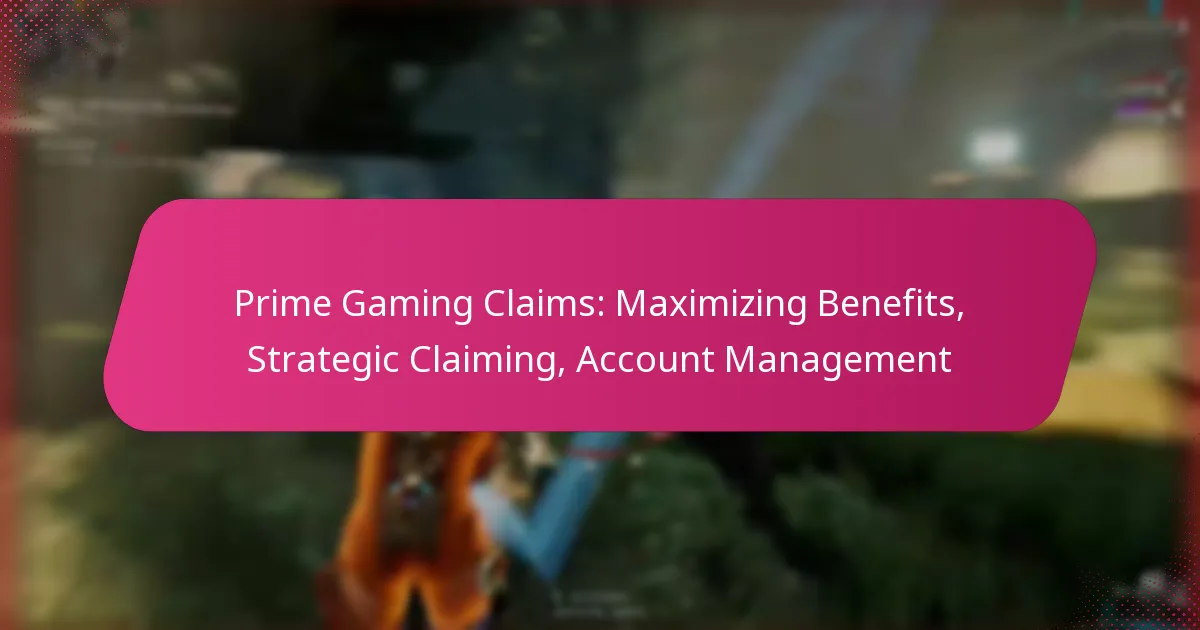 Prime Gaming Claims: Maximizing Benefits, Strategic Claiming, Account Management