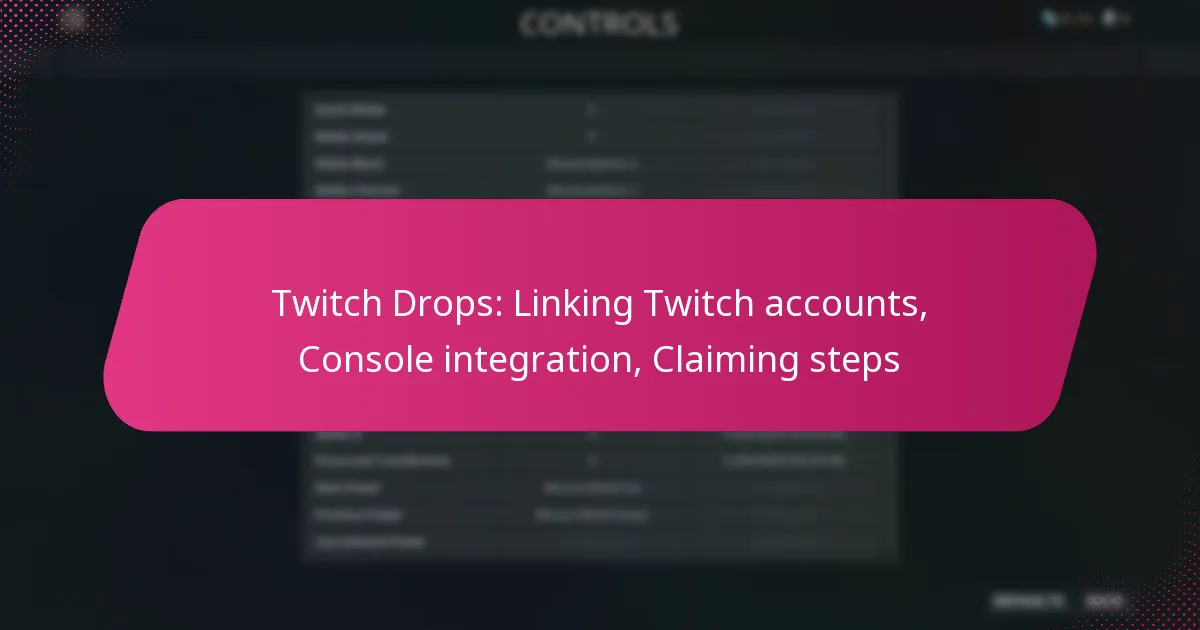 Twitch Drops: Linking Twitch accounts, Console integration, Claiming steps