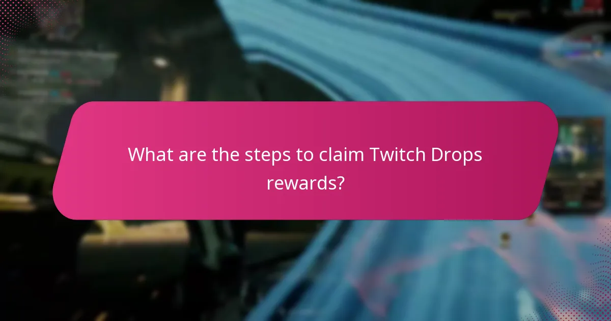 What are the steps to claim Twitch Drops rewards?